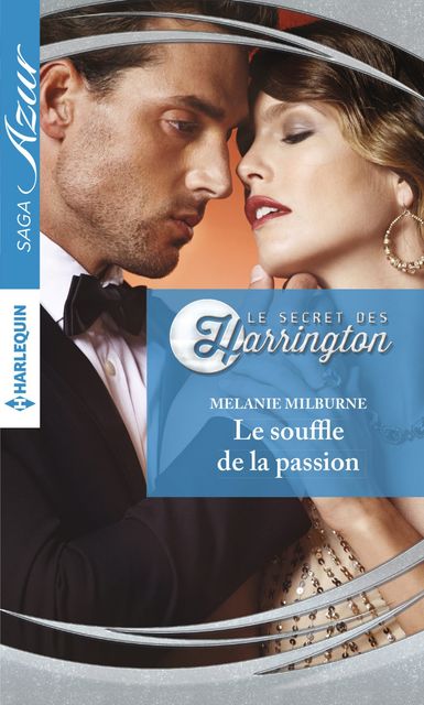 Le souffle de la passion (Le secret des Harrington t. 8), Melanie Milburne