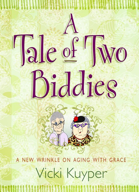 A Tale of Two Biddies, Vicki Kuyper