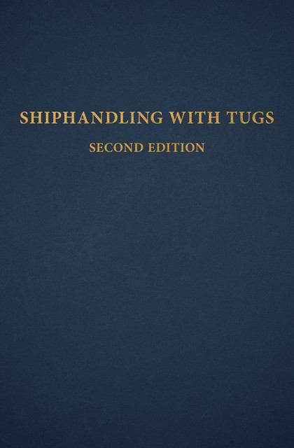 Shiphandling with Tugs, Jeffrey Sleisinger