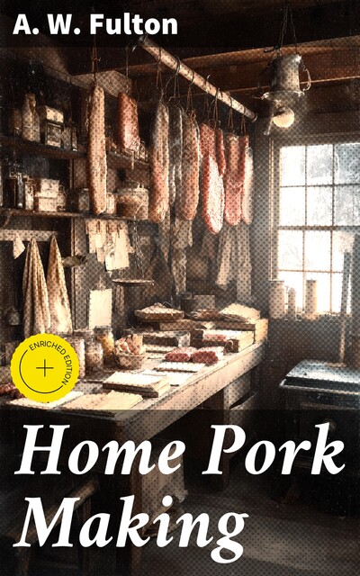 Home Pork Making, A.W.Fulton