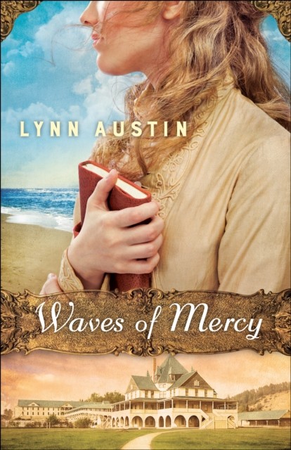 Waves of Mercy, Lynn Austin