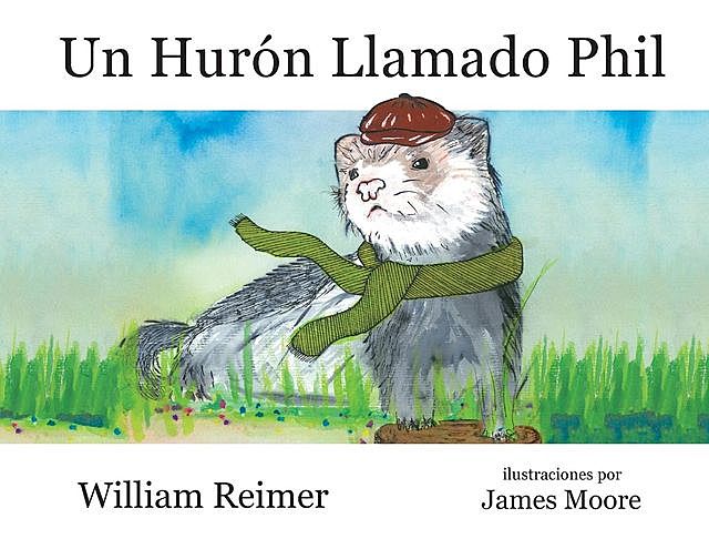 Un Hurn Llamado Phil, William Reimer, ilustraciones por James Moore