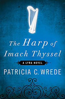 The Harp of Imach Thyssel, Patricia Wrede
