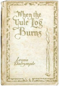 When the Yule Log Burns / A Christmas Story, Leona Dalrymple