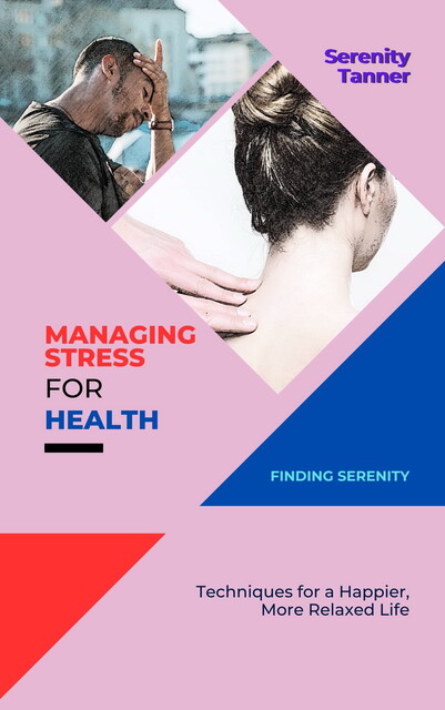 Managing Stress for Health, Serenity Tanner