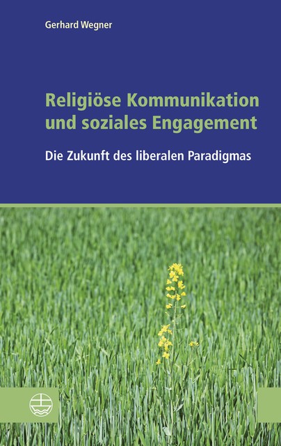 Religiöse Kommunikation und soziales Engagement, Gerhard Wegner
