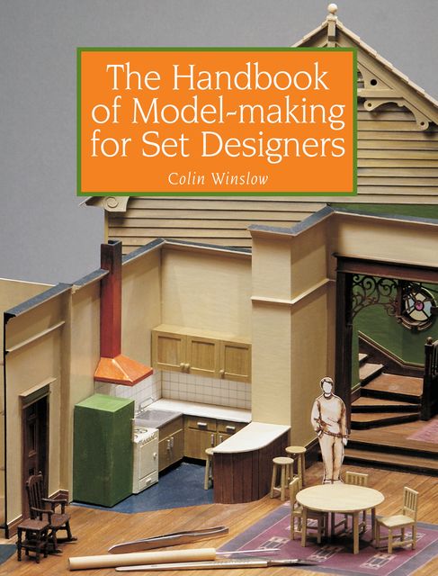 Handbook of Model-making for Set Designers, Colin Winslow