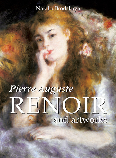 Pierre-Auguste Renoir and artworks, Natalia Brodskaya