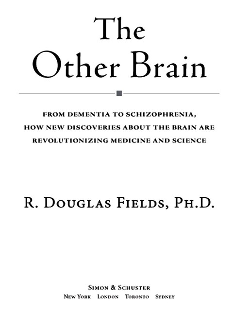 The Other Brain, Douglas, Fields Ph.D.