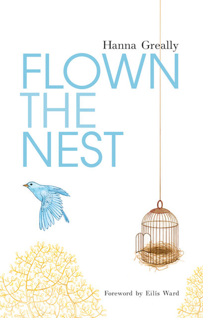 Flown the Nest:Escape From an Irish Psychiatric Hospital, Hanna Greally