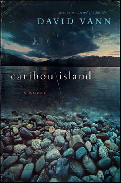 Caribou Island, David Vann