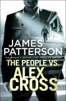 The People vs. Alex Cross: (Alex Cross 25), James Patterson
