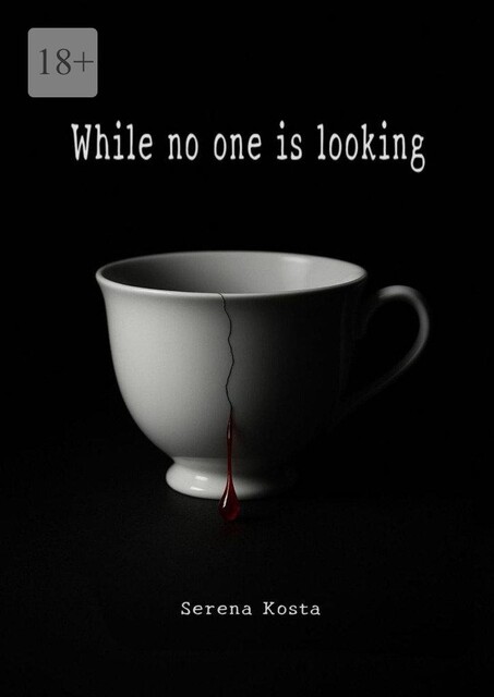 While no one is looking, Serena Kosta