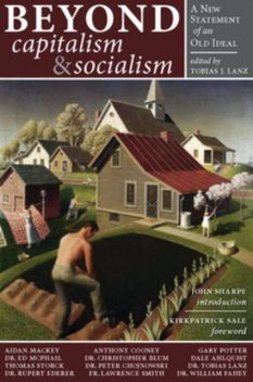 Beyond Capitalism & Socialism, John Sharpe, Kirkpatrick Sale