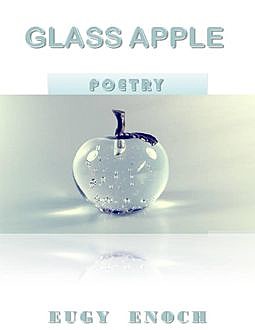 Glass Apple, Eugy Enoch