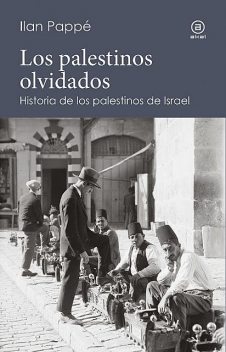 Los palestinos olvidados, Ilan Pappé