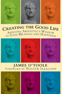 Creating the Good Life, James O'Toole