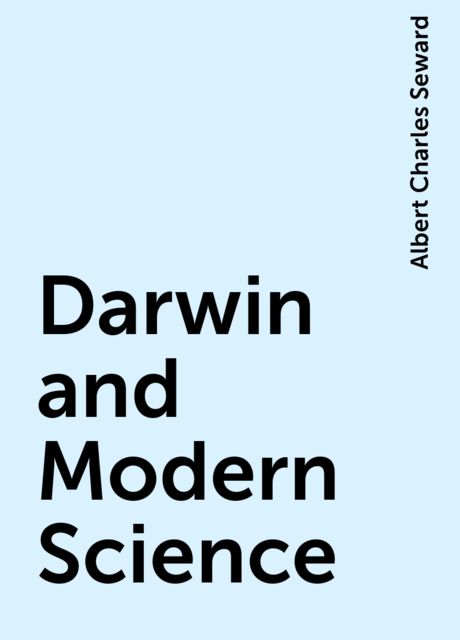 Darwin and Modern Science, Albert Charles Seward