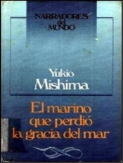 El Marino Que Perdió La Gracia Del Mar, Yukio Mishima