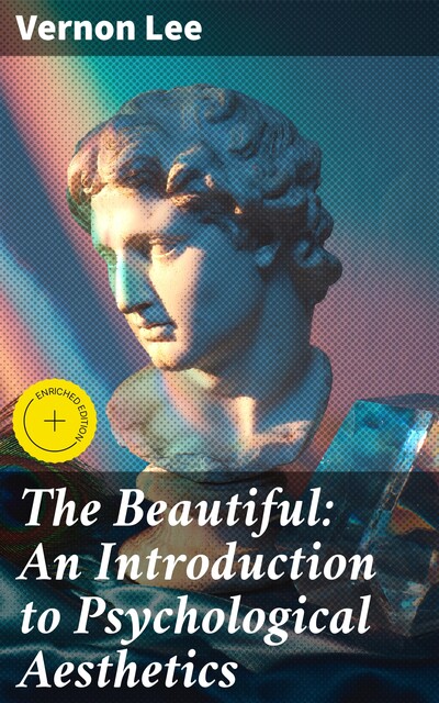 The Beautiful: An Introduction to Psychological Aesthetics, Vernon Lee