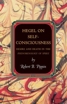 Hegel on Self-Consciousness, Robert B.Pippin