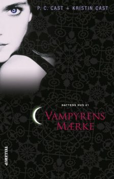 Nattens hus #1: Vampyrens mærke, Kristin Cast, P.C. Cast