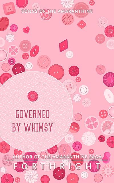 Governed by Whimsy, FORTHRIGHT