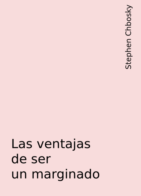 Las ventajas de ser un marginado, Stephen Chbosky