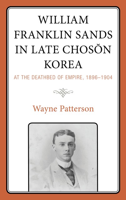 William Franklin Sands in Late Choson Korea, Wayne Patterson