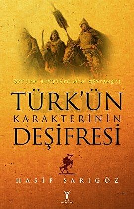 Türk'ün Karakterinin Deşifresi, Hasip Sarıgöz