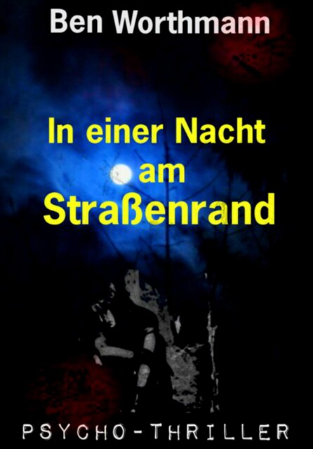 In einer Nacht am Straßenrand, Ben Worthmann