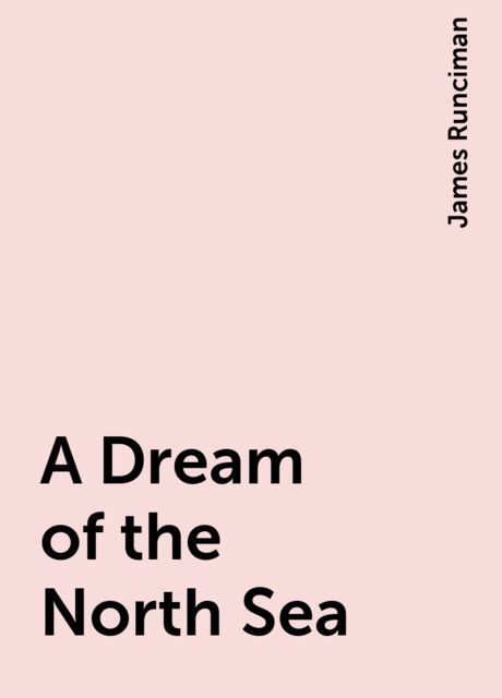 A Dream of the North Sea, James Runciman