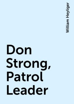 Don Strong, Patrol Leader, William Heyliger