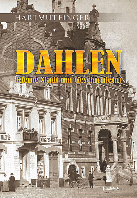 Dahlen – Kleine Stadt mit Geschichte(n), Hartmut Finger