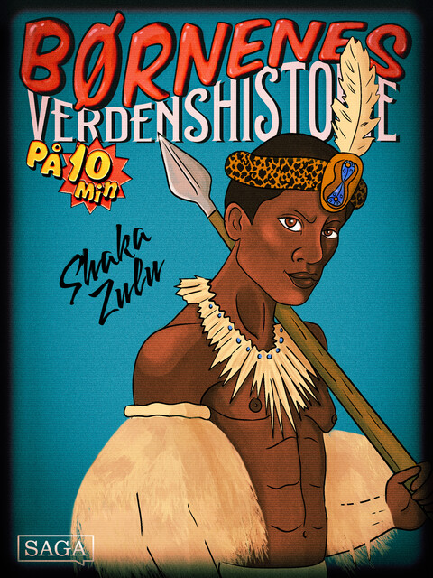 Shaka Zulu – Børnenes verdenshistorie på 10 minutter, Stefan Weinreich Mortensen