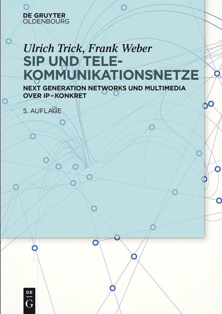 SIP und Telekommunikationsnetze, Frank Weber, Ulrich Trick