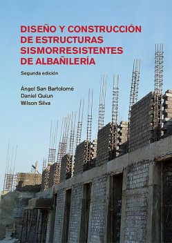 Diseño y construcción de estructuras sismorresistentes de albañilería, Daniel Quiun, Wilson Silva, Ángel San Bartolomé