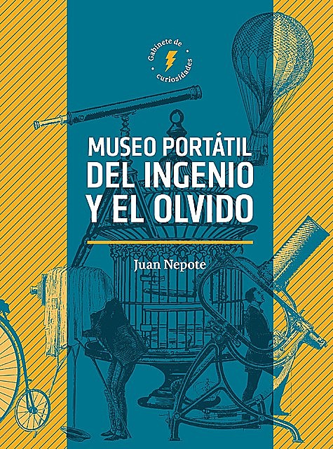 Museo portátil del ingenio y el olvido, Juan Miguel Nepote González