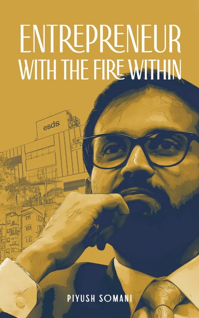 Entrepreneur with The Fire Within, Piyush Somani