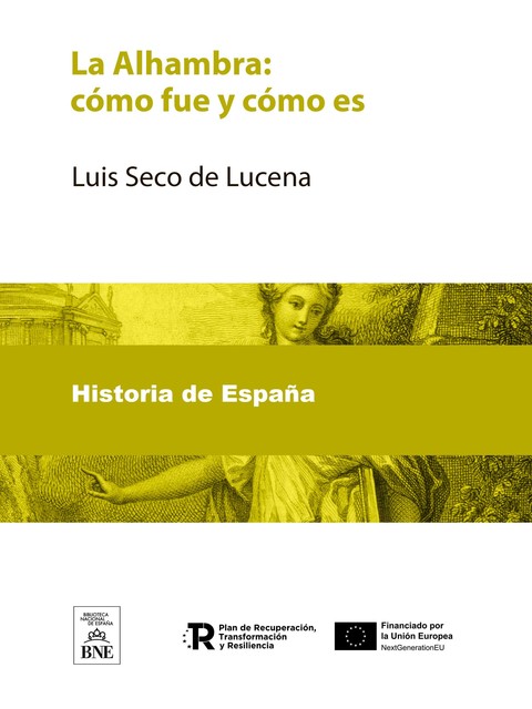 La Alhambra cómo fue y cómo es, Luis Seco de Lucena