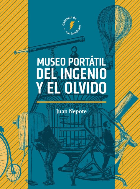 Museo portátil del ingenio y el olvido, Juan Miguel Nepote González