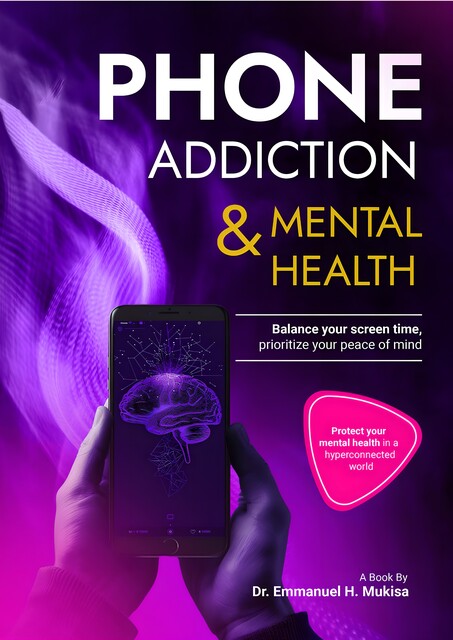 Phone Addiction & Mental Health, Emmanuel H. Mukisa