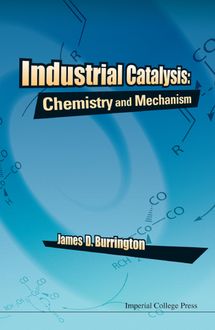 Industrial Catalysis, James D Burrington