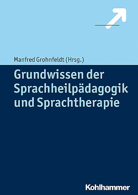 Grundwissen der Sprachheilpädagogik und Sprachtherapie, Manfred Grohnfeldt