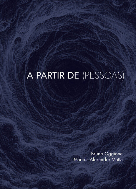 A partir de (Pessoas), Bruno Oggione, Marcus Alexandre Motta