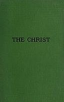 The Christ A Critical Review and Analysis of the Evidences of his Existence, John E.Remsburg