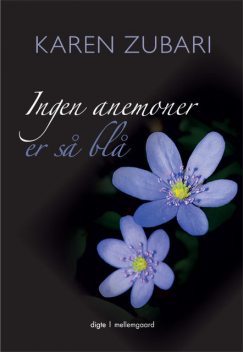 Ingen anemoner er så blå, Karen Zubari
