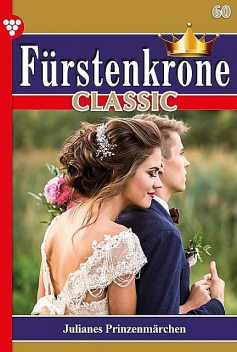 Fürstenkrone Classic 60 – Adelsroman, Karola von Wolffhausen