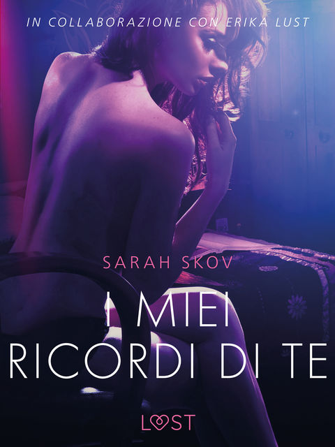 I miei ricordi di te – Breve racconto erotico, Sarah Skov