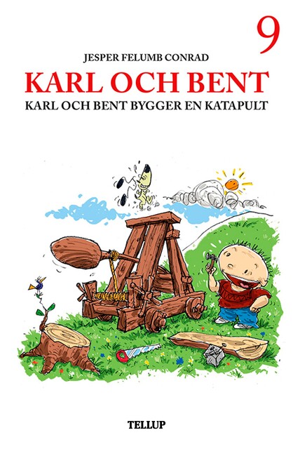 Karl och Bent #9: Karl och Bent bygger en katapult, Jesper Felumb Conrad